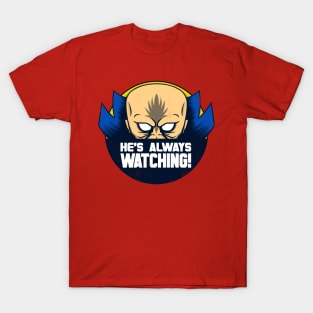 He's Always Watching! T-Shirt